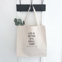 Life is Better Small Town w/ City, State - Canvas Tote Bag