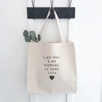 I am who I am - Mother's Day Canvas Tote Bag