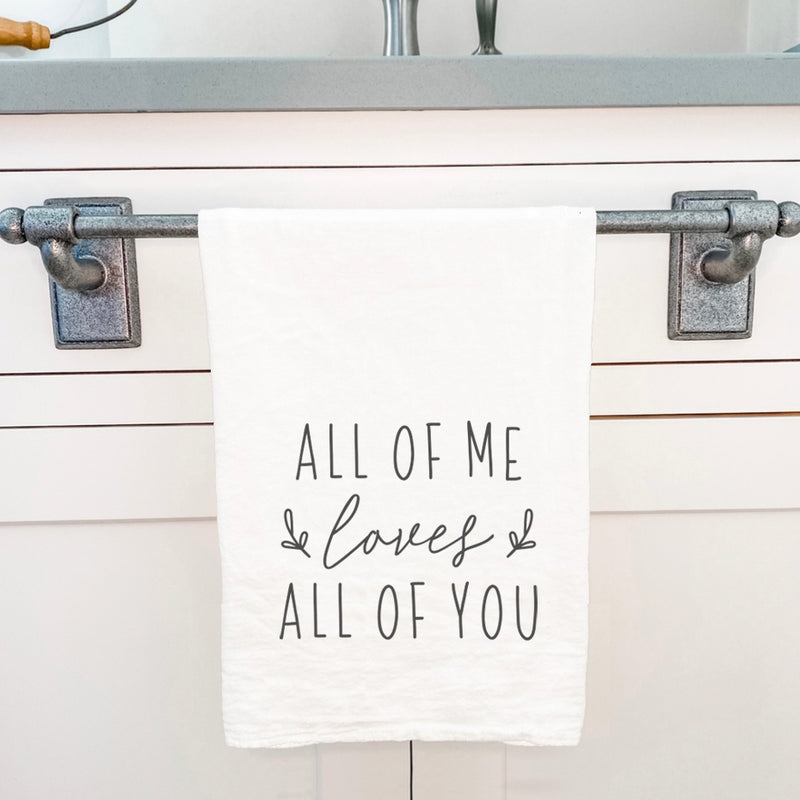 All of Me Loves All of You - Cotton Tea Towel