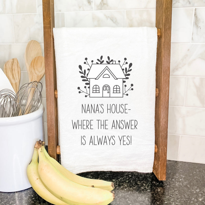 Grandma's / Nana's Answer is Yes - Cotton Tea Towel