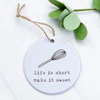 Life is Short (Whisk) - Ornament