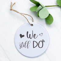 We Still Do - Ornament