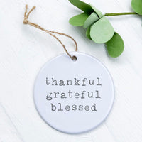 Thankful Grateful Blessed - Ornament