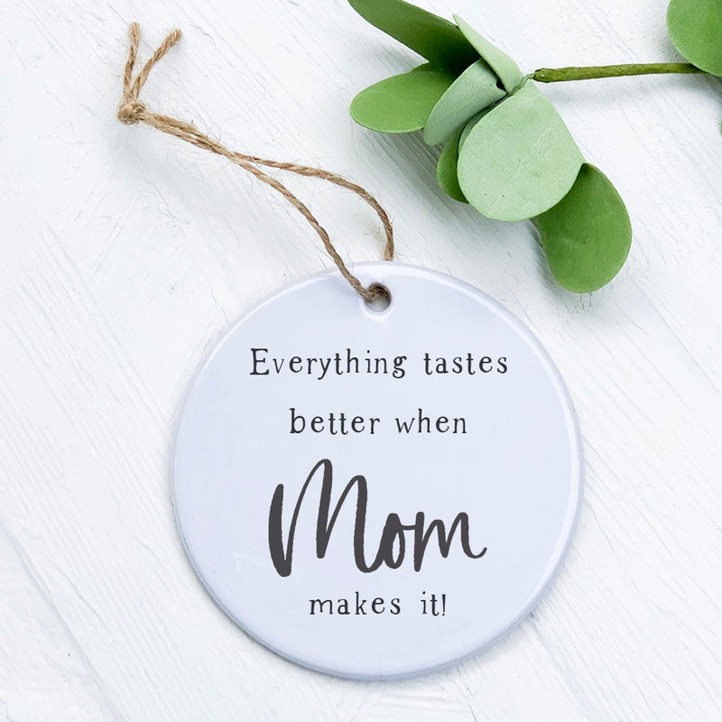 Tastes Better Mom - Ornament