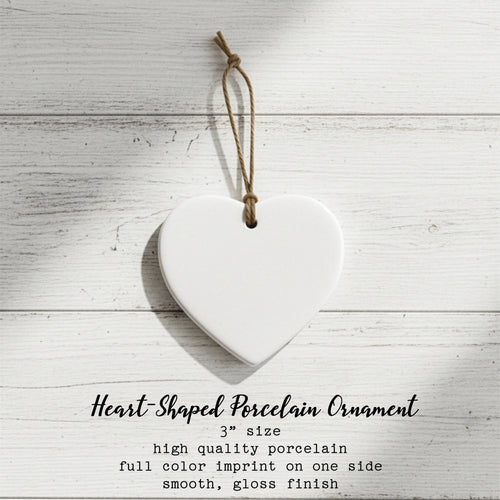 Mom You Were Right - Heart Shaped Ornament