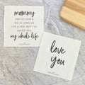 Mom / Mommy Loved You Whole Life, Love You  - 2pk Swedish Dish Cloth