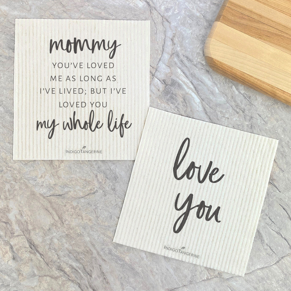 Mom / Mommy Loved You Whole Life, Love You  - 2pk Swedish Dish Cloth