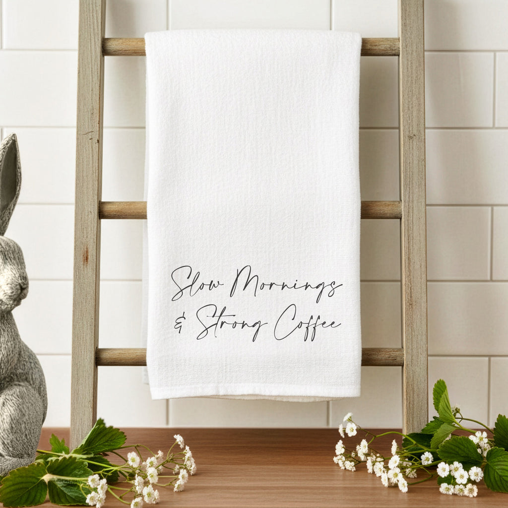 Slow Mornings Strong Coffee - Cotton Tea Towel