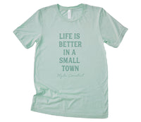 Life is Better in a Small Town - Custom T-Shirt