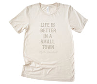 Life is Better in a Small Town - Custom T-Shirt