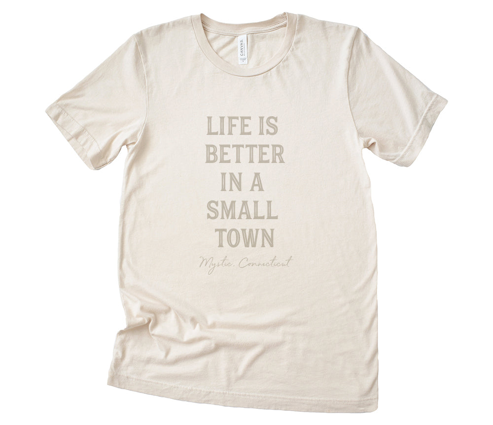 Life is Better in a Small Town - Custom T-Shirt