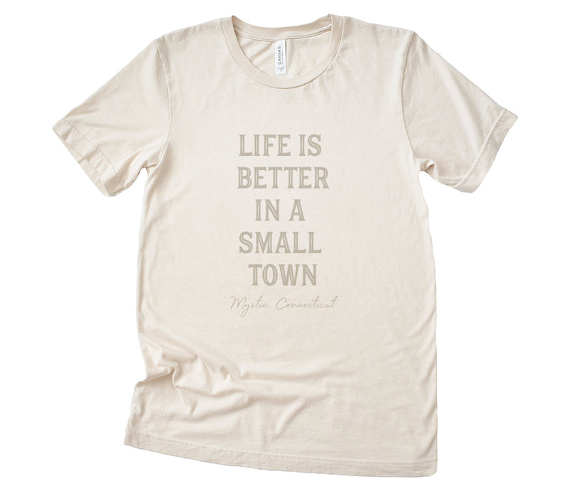 Life is Better in a Small Town - Custom T-Shirt