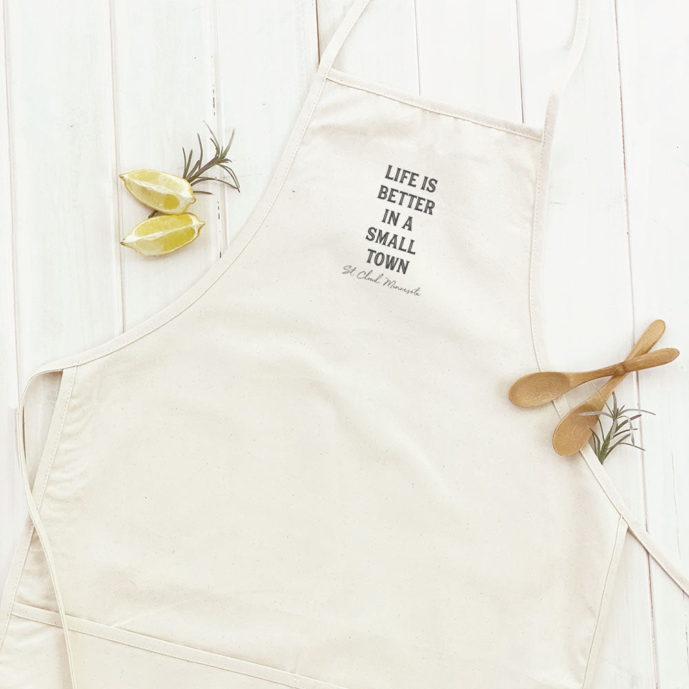 Life is Better Small Town - Custom Women's Apron