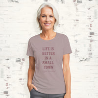 Life is Better in a Small Town - Custom Women's T-Shirt