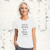 Life is Better in a Small Town - Custom Women's T-Shirt