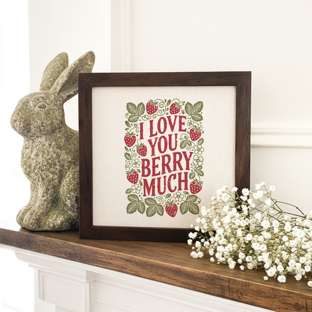 I Love You Berry Much - Framed Sign