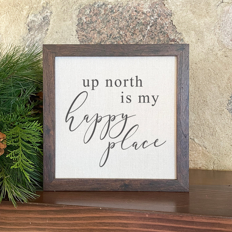 Up North is My Happy Place - Framed Sign