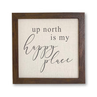 Up North is My Happy Place - Framed Sign