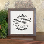 The Mountains are Calling - Framed Sign