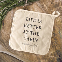 Life is Better At The Cabin - Custom Cotton Pot Holder