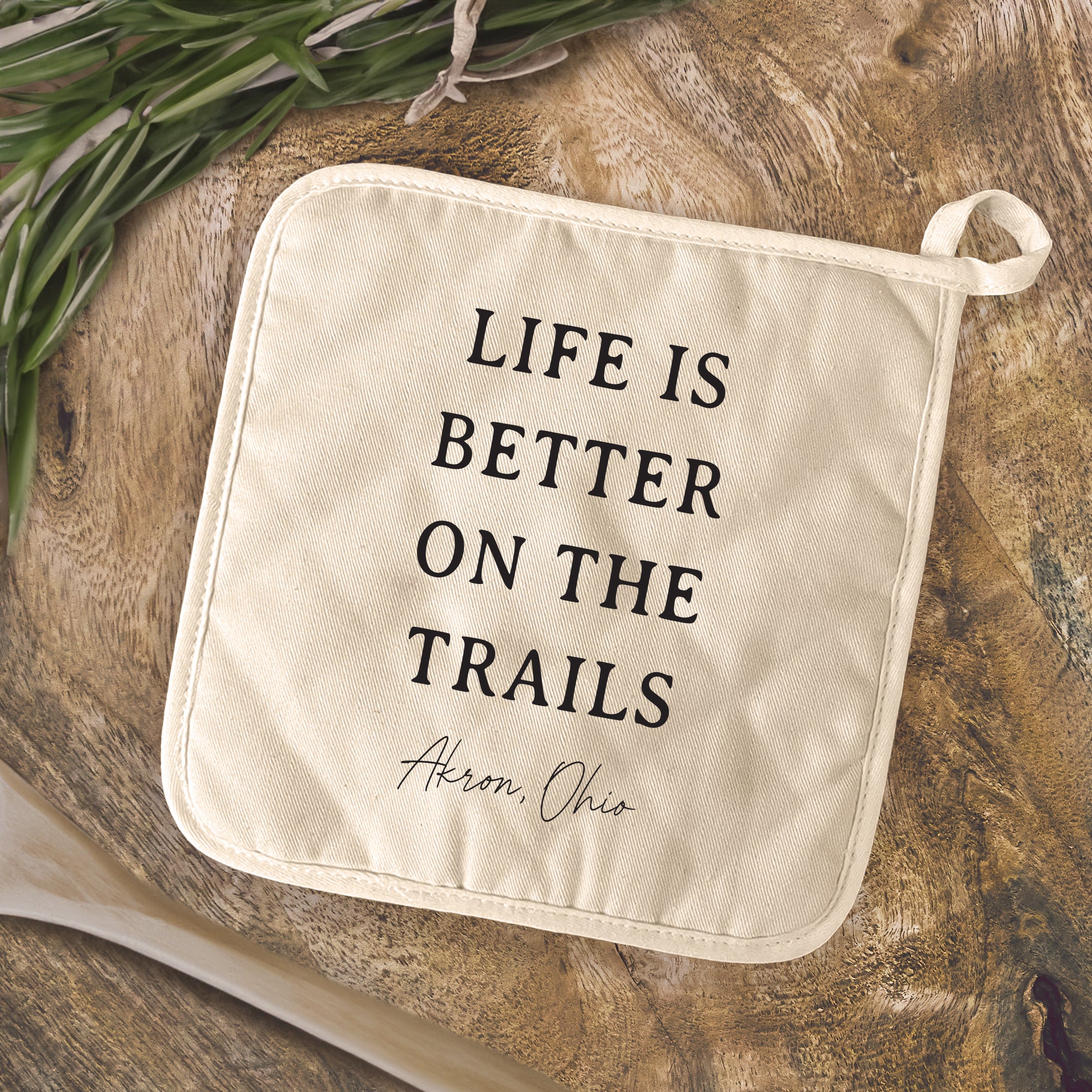 Life Is Better On The Trails - Custom Cotton Pot Holder