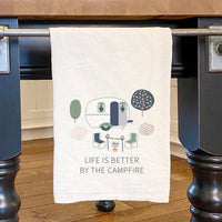 Life is Better Campfire - Cotton Tea Towel