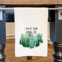 I am at Home Among the Trees - Cotton Tea Towel