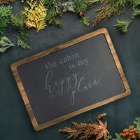 The Cabin is my Happy Place - Slate Serving Board