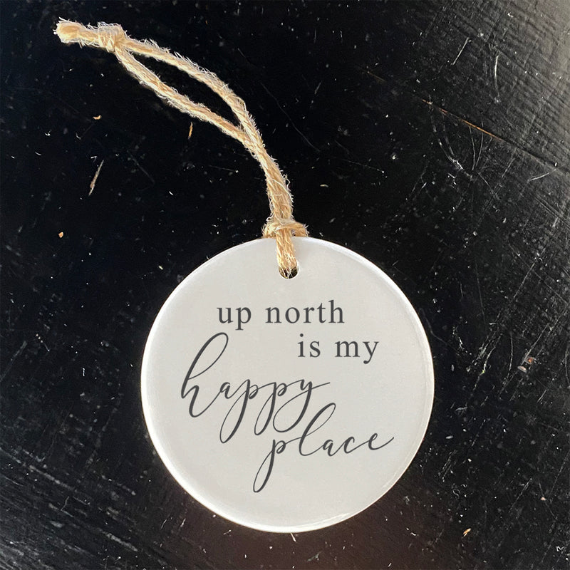Up North is My Happy Place - Ornament