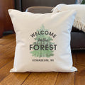 Welcome to the Forest w/ City, State - Custom Square Canvas Pillow