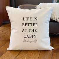 Life is Better At The Cabin - Custom Square Canvas Pillow