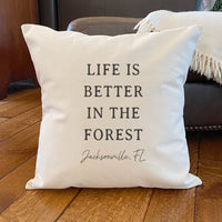 Life Is Better In The Forest - Custom Square Canvas Pillow
