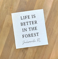 Life Is Better In The Forest - Custom Swedish Dish Cloth