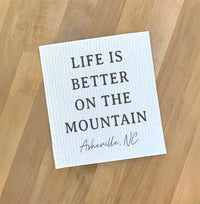 Life Is Better On The Mountain - Custom Swedish Dish Cloth