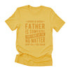 Father to Look Up To - T-Shirt