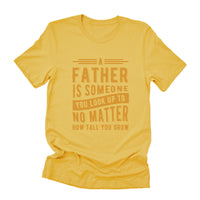 Father to Look Up To - T-Shirt