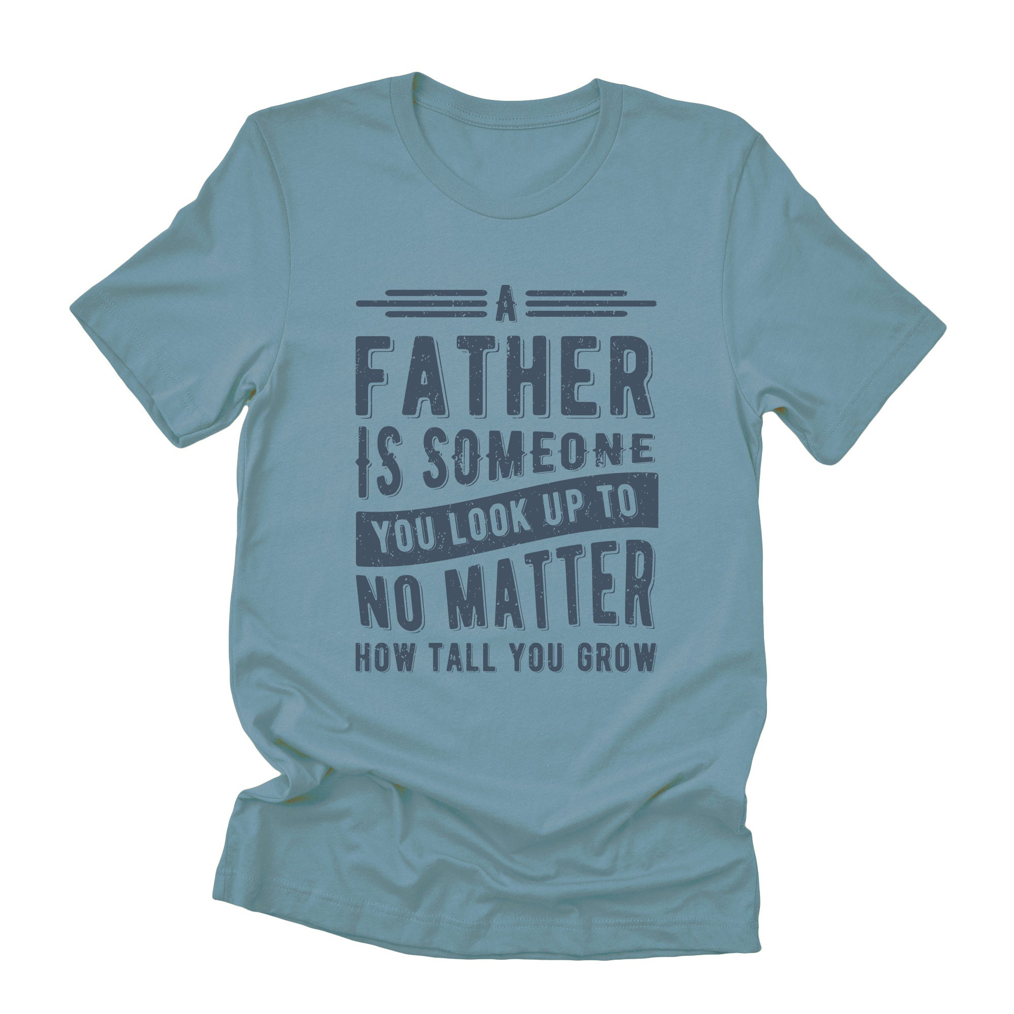 Father to Look Up To - Duo-Tone T-Shirt
