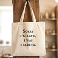 Sorry I'm Late I Was Reading - Canvas Tote Bag
