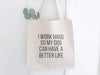 Dog Better Life - Canvas Tote Bag