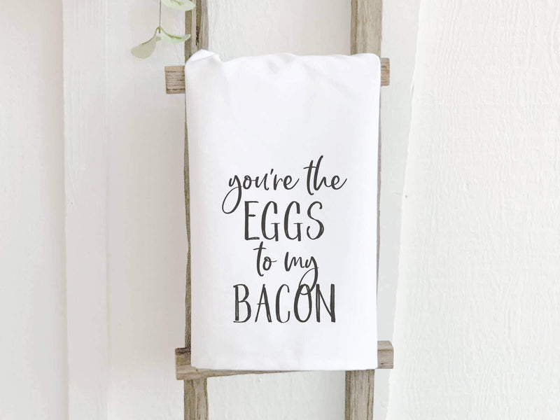 You're the Eggs to My Bacon - Cotton Tea Towel