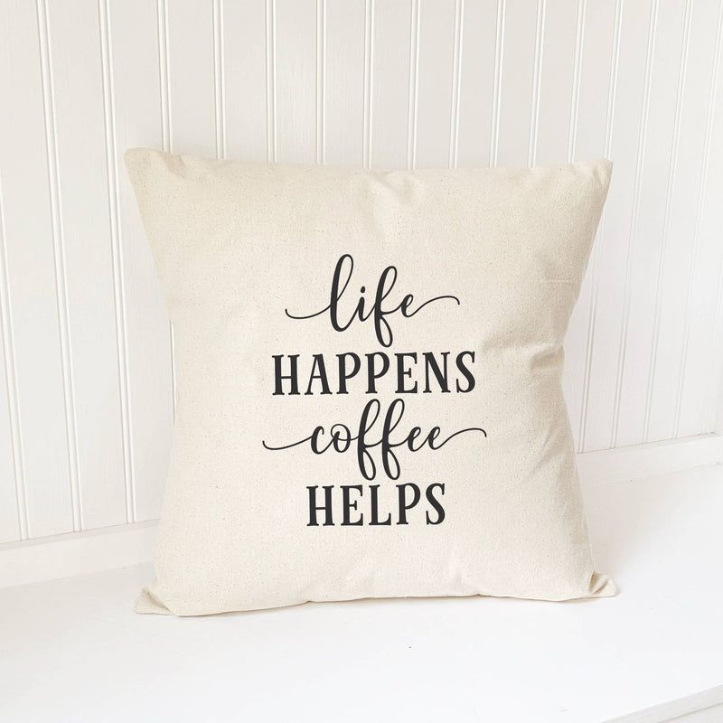 Life Happens Coffee Helps - Square Canvas Pillow